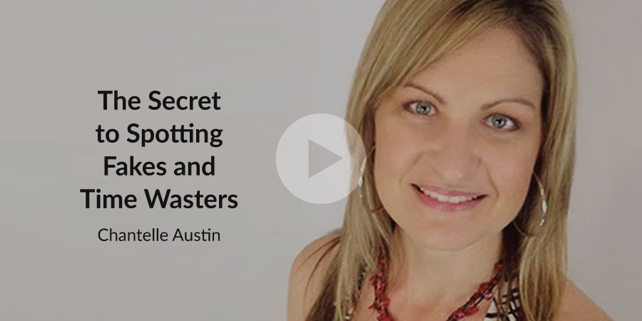 Video Blog: The Secret to Spotting Fakes and Time Wasters